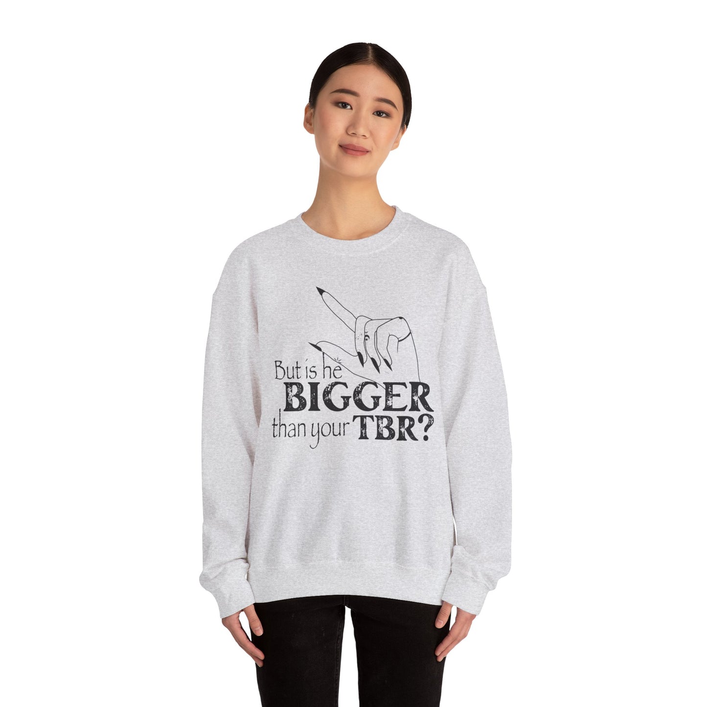 Is he Bigger? Sweatshirt