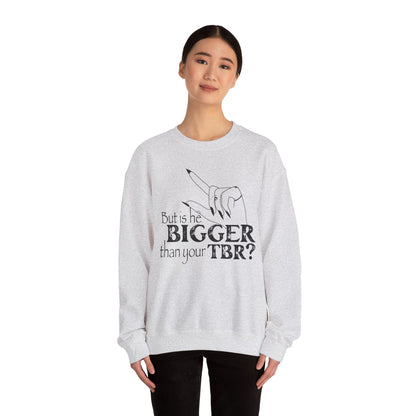 Is he Bigger? Sweatshirt