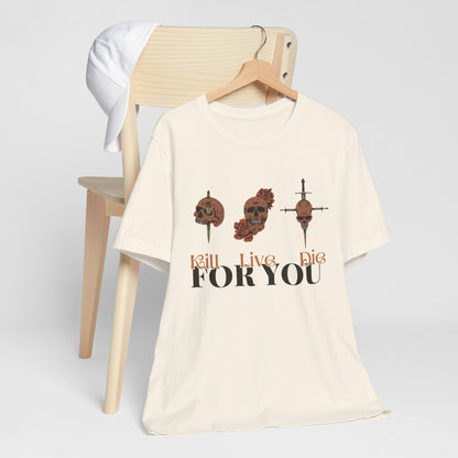 Eva Ashwood: Kill for you, live for you, die for you tee