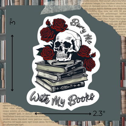 Bury Me With My Books Sticker